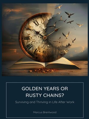 cover image of Golden Years or Rusty Chains?